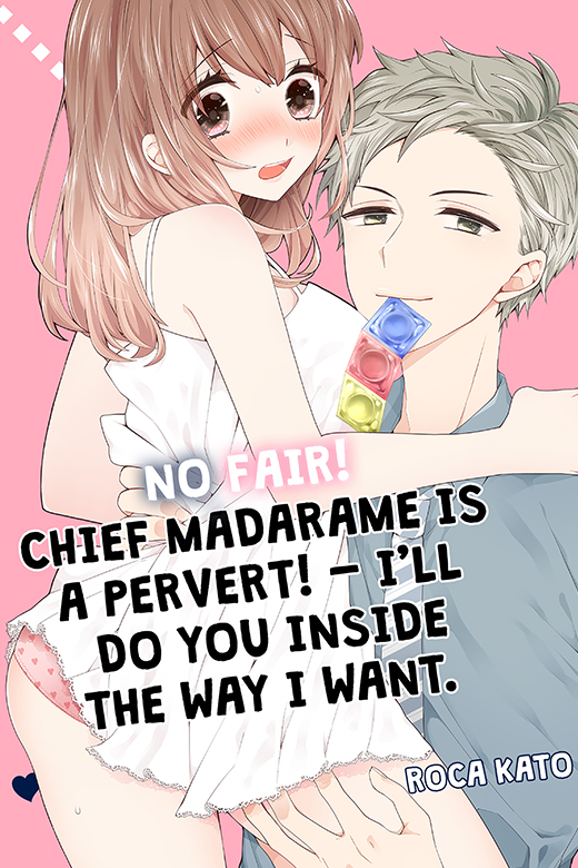 No Fair! Chief Madarame Is a Pervert! - I’ll Do You Inside the Way I Want.